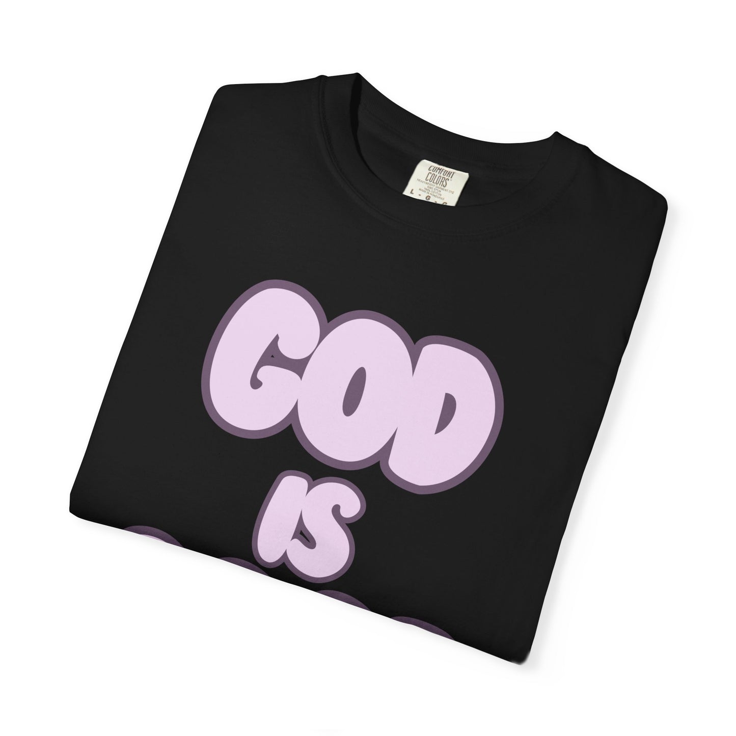 God Is Good T-Shirt — "All the Time" Faith Graphic Tee