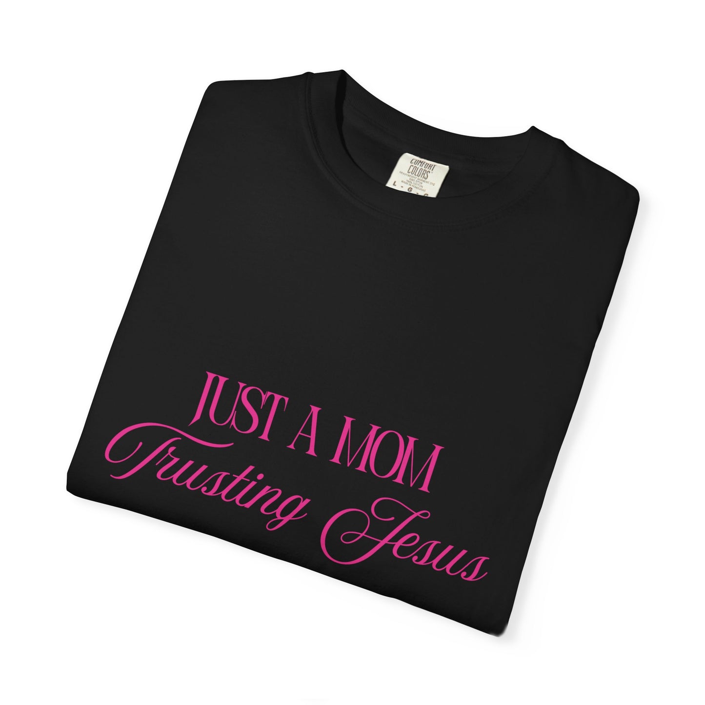 Religious T-Shirt - "Just A Mom Trusting Jesus" Pink Script Faith Tee