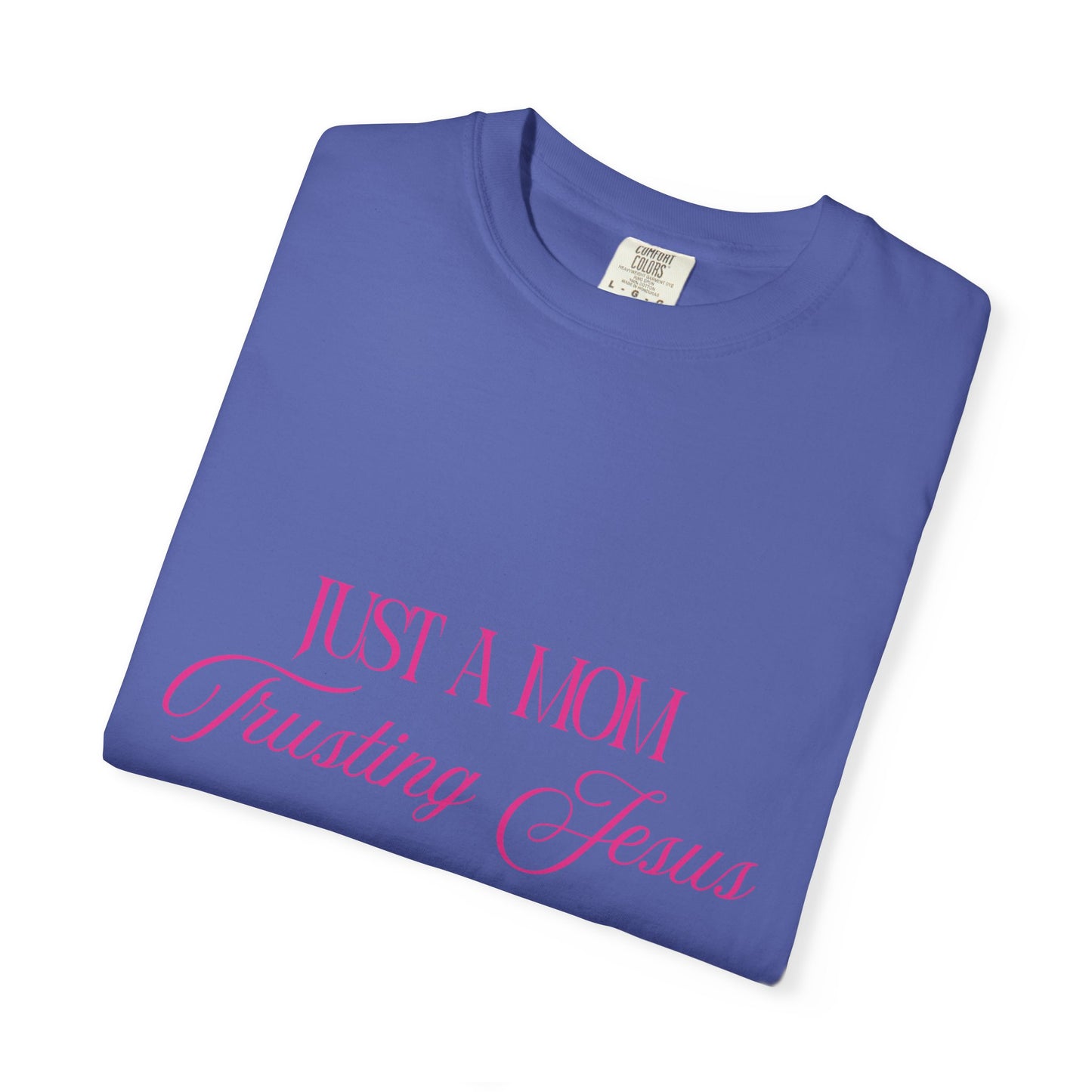 Religious T-Shirt - "Just A Mom Trusting Jesus" Pink Script Faith Tee