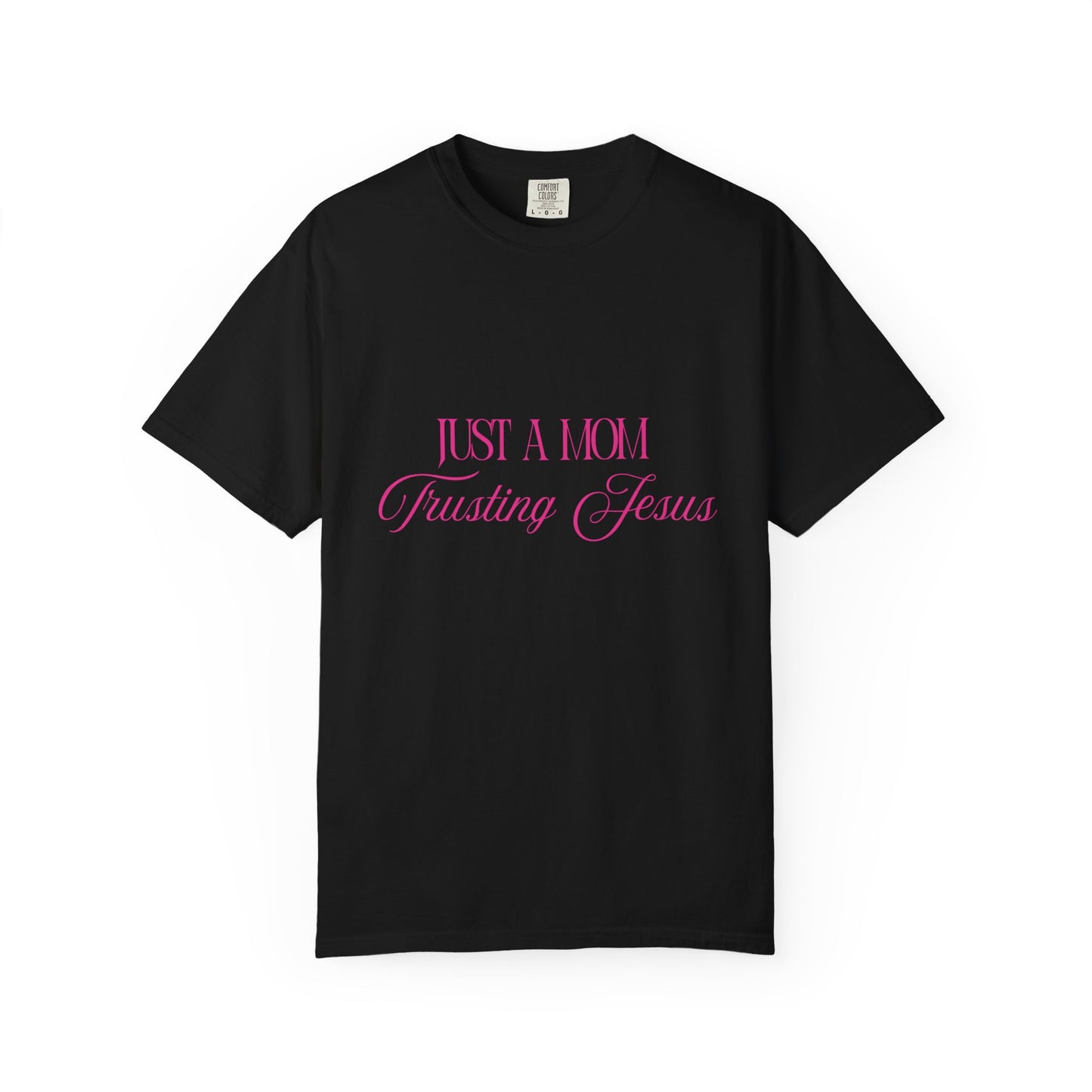 Religious T-Shirt - "Just A Mom Trusting Jesus" Pink Script Faith Tee