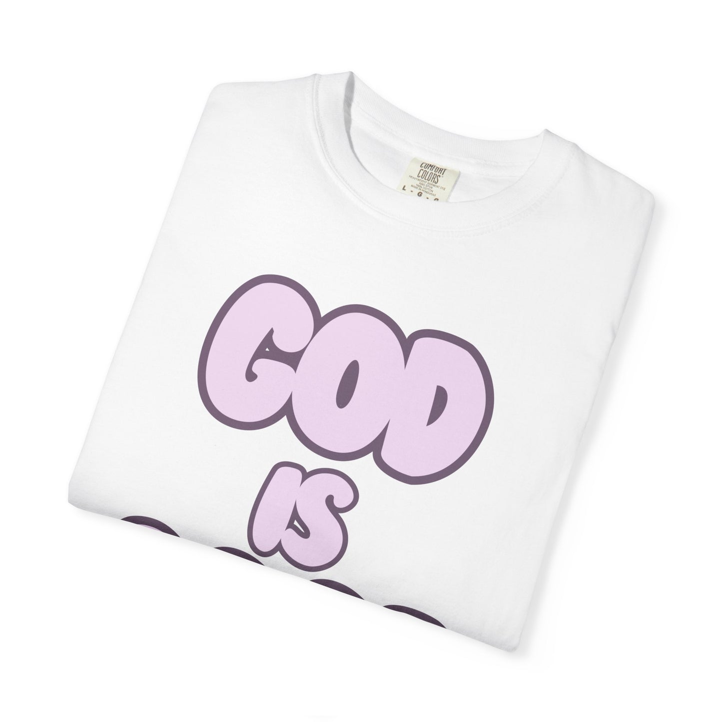 God Is Good T-Shirt — "All the Time" Faith Graphic Tee