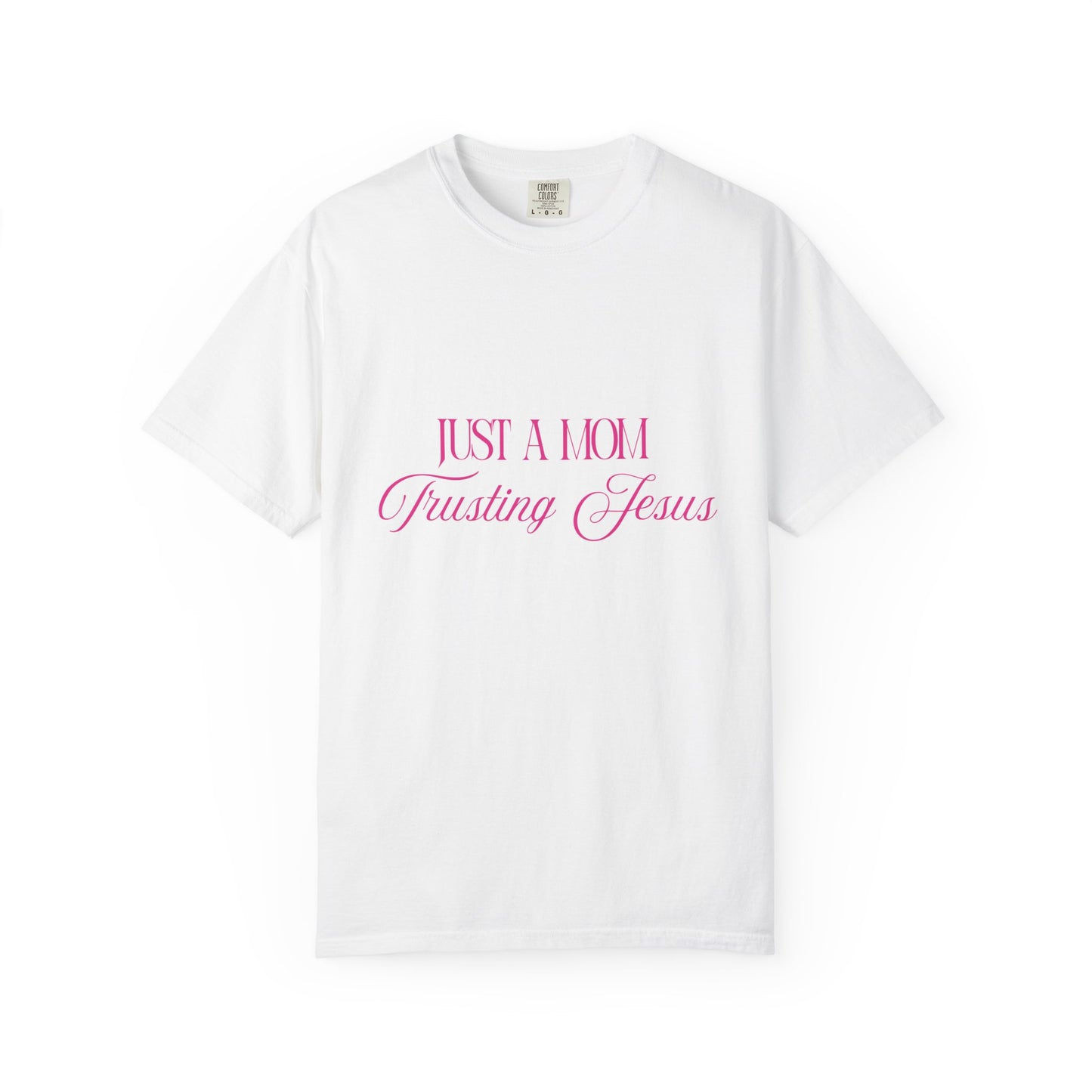 Religious T-Shirt - "Just A Mom Trusting Jesus" Pink Script Faith Tee
