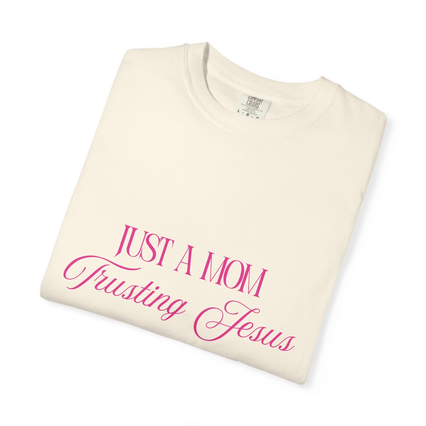 Religious T-Shirt - "Just A Mom Trusting Jesus" Pink Script Faith Tee