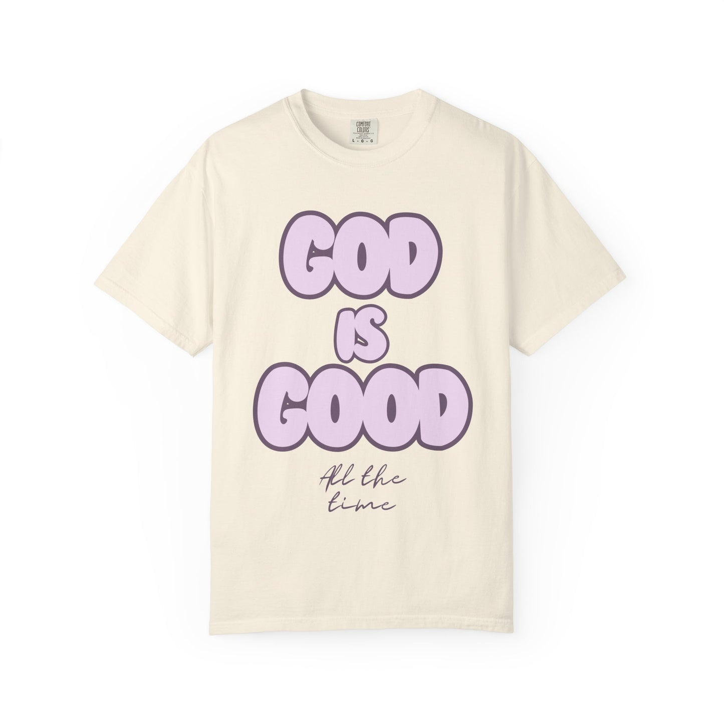 God Is Good T-Shirt — "All the Time" Faith Graphic Tee