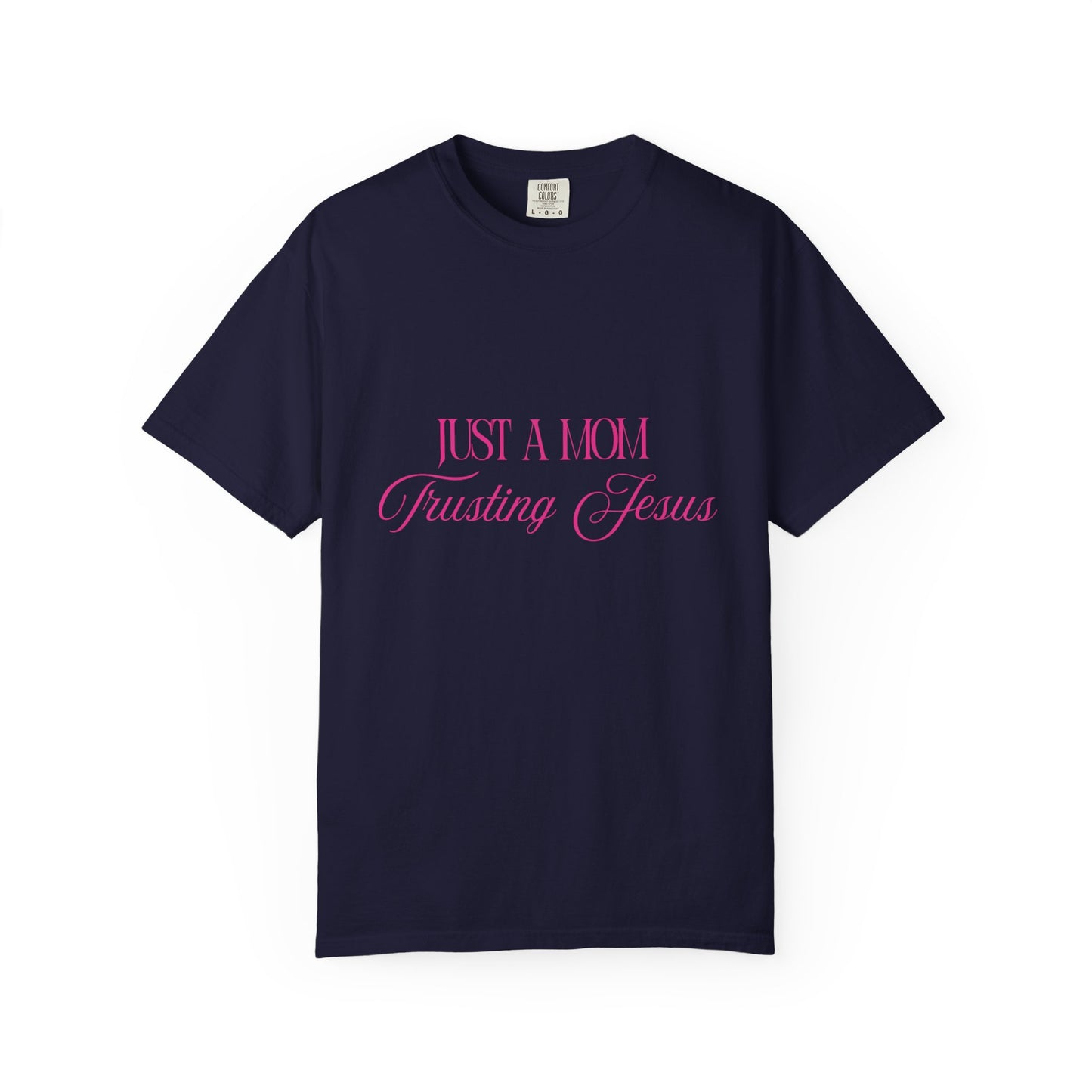 Religious T-Shirt - "Just A Mom Trusting Jesus" Pink Script Faith Tee